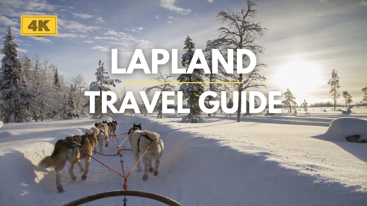 Lapland Travel Guide | 4K Travel Video